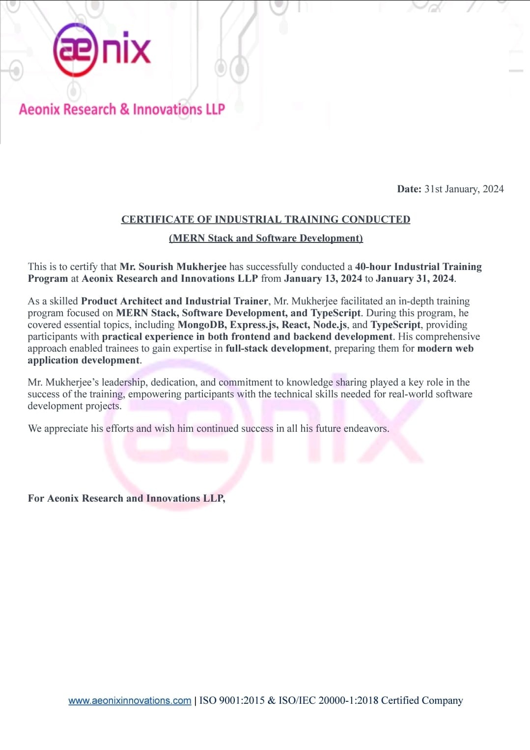 Certificate of Industrial Training Conducted, issued by Aeonix Research & Innovations LLP on 31 January 2024, certifying that Sourish Mukherjee conducted a 40-hour industrial training programme in the MERN stack and software development between 13 and 31 January 2024. Contact details and the signatory block have been removed from the published copy.